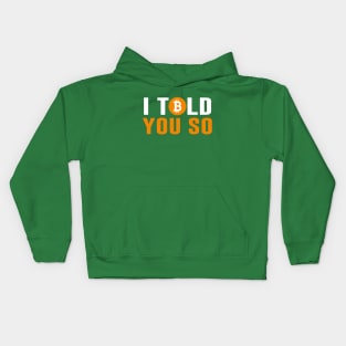 Bitcoin I Told You So Kids Hoodie